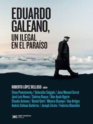 cover image of Eduardo Galeano, un ilegal en el paraíso